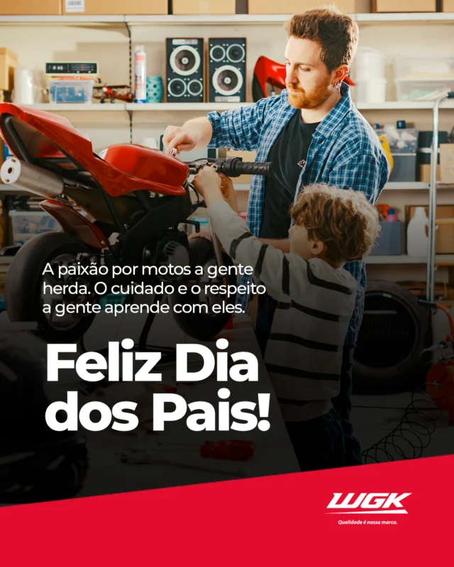 Pai é quem nos ensina a ter equilíbrio na vida e paixão na estrada. É quem nos dá a base e a segurança para irmos cada vez mais longe, mas sempre sabendo para onde voltar.

A WGK deseja um Feliz Dia dos Pais para todos os pais mecânicos, lojistas, parceiros e motociclistas que dividem com a gente o amor por duas rodas e o compromisso de cuidar de quem amamos.

Obrigado por serem nosso melhor ponto de partida.

#DiaDosPais #WGK #FelizDiaDosPais